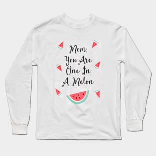 Mother's Appreciation Day Funny Quote Long Sleeve T-Shirt